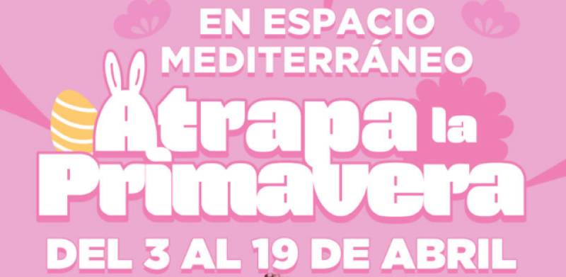 April 3-19 Catch Spring promotion at Espacio Mediterráneo